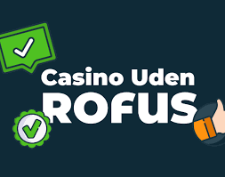 Online Casino Uden Rufus Spil Uden Begrænsninger